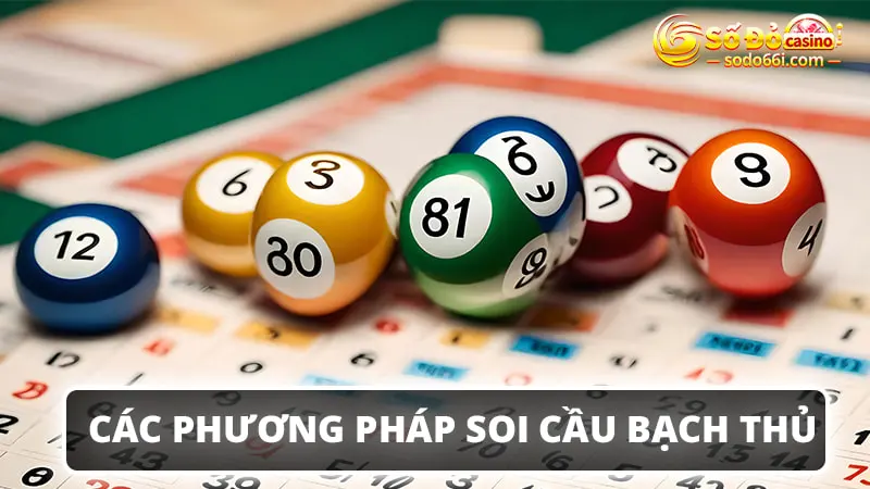 Các phương pháp soi cầu bạch thủ