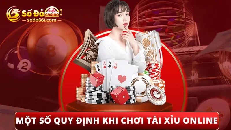 Các quy định quan trọng khi chơi tài xỉu online