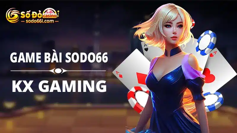 Sảnh game bài KX Gaming