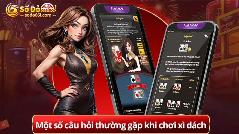 Các câu hỏi thường gặp khi chơi xì dách online