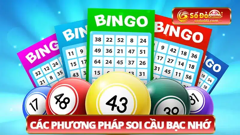 Các phương pháp soi cầu bạc nhớ