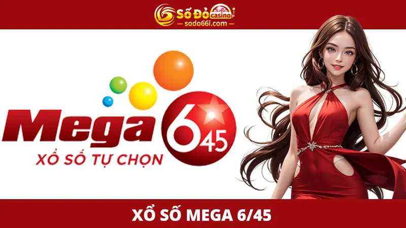 Giới thiệu xổ số MEGA 6/45